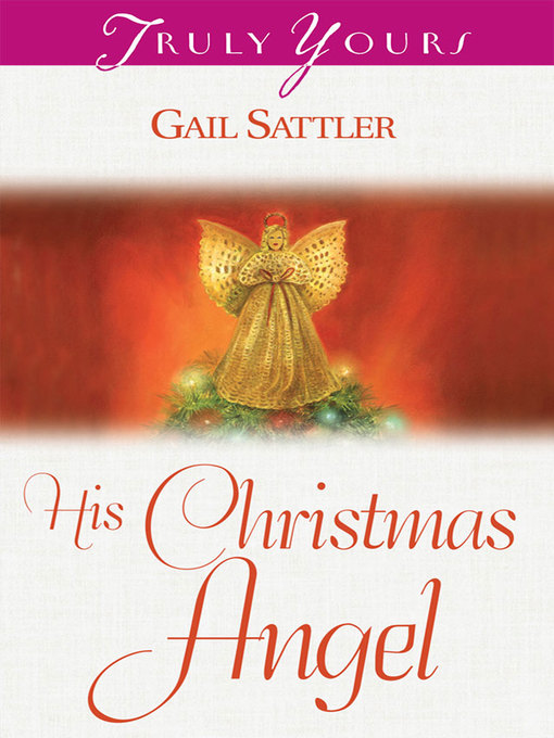 Title details for His Christmas Angel by Gail Sattler - Available